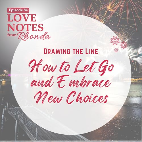 Drawing the Line: How to Let Go and Embrace New Choices