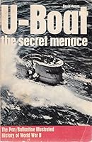 U-Boat the secret menance (Ballantine's Illustrated History of World War II) 0345097327 Book Cover