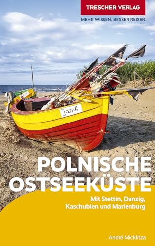TRESCHER Reiseführer Polnische Ostseeküste: Mit Stettin, Danzig, Kaschubien und Marienburg