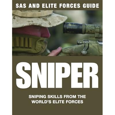 Sniper: Sniping Skills from the World's Elite Forces
