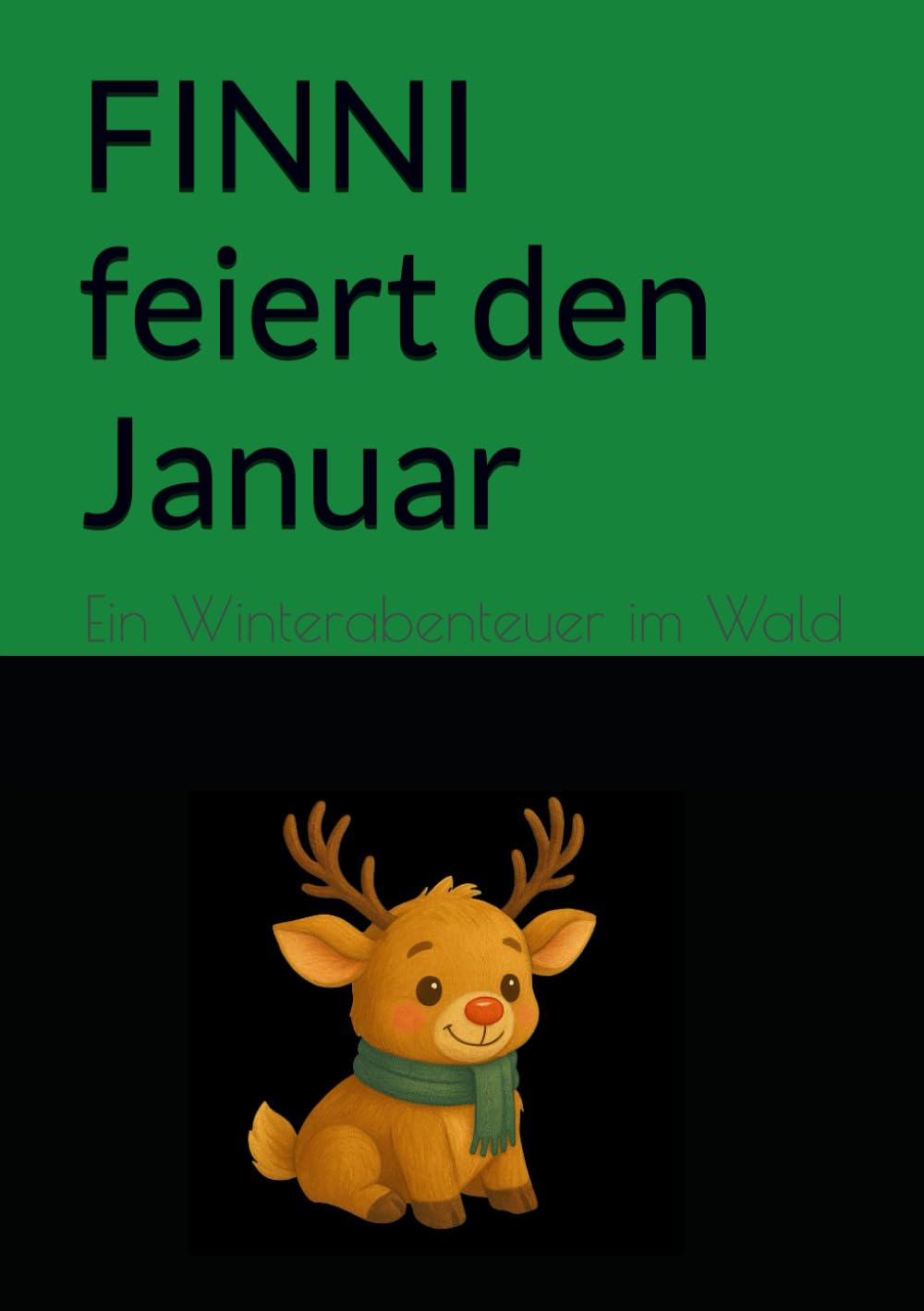 FINNI feiert den Januar: Ein Winterabenteuer im Wald (FINNI`s Zeit der kleinen Wunder)