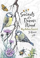 Secrets of a Devon Wood: My Nature Journal 1780724373 Book Cover