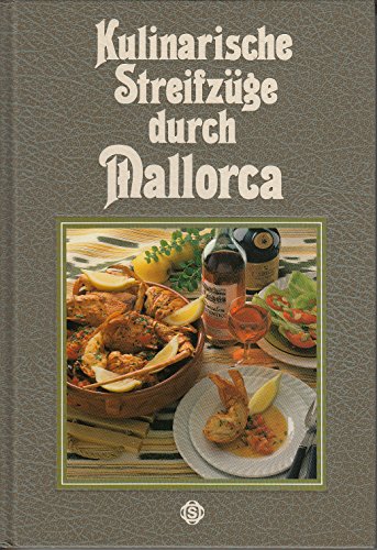 Mallorca Kulinarische Streifzüge: Mit 70 Rezepten