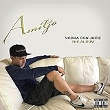 vodka con limon y azucar  Vodka Con Juice (feat. Carlos Torres) [Explicit]