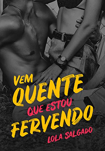 Vem Quente Que Estou Fervendo