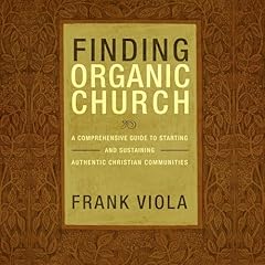 Finding Organic Church Audiolibro Por Frank Viola arte de portada
