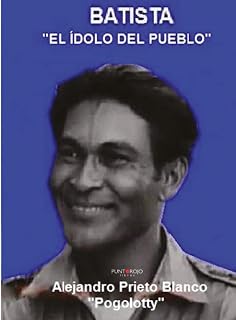 Batista, el ídolo del pueblo