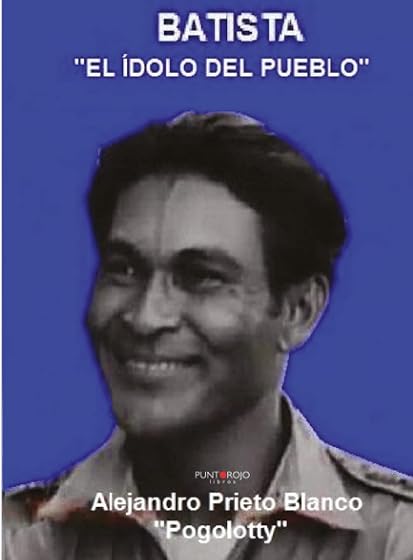 Batista, el ídolo del pueblo
