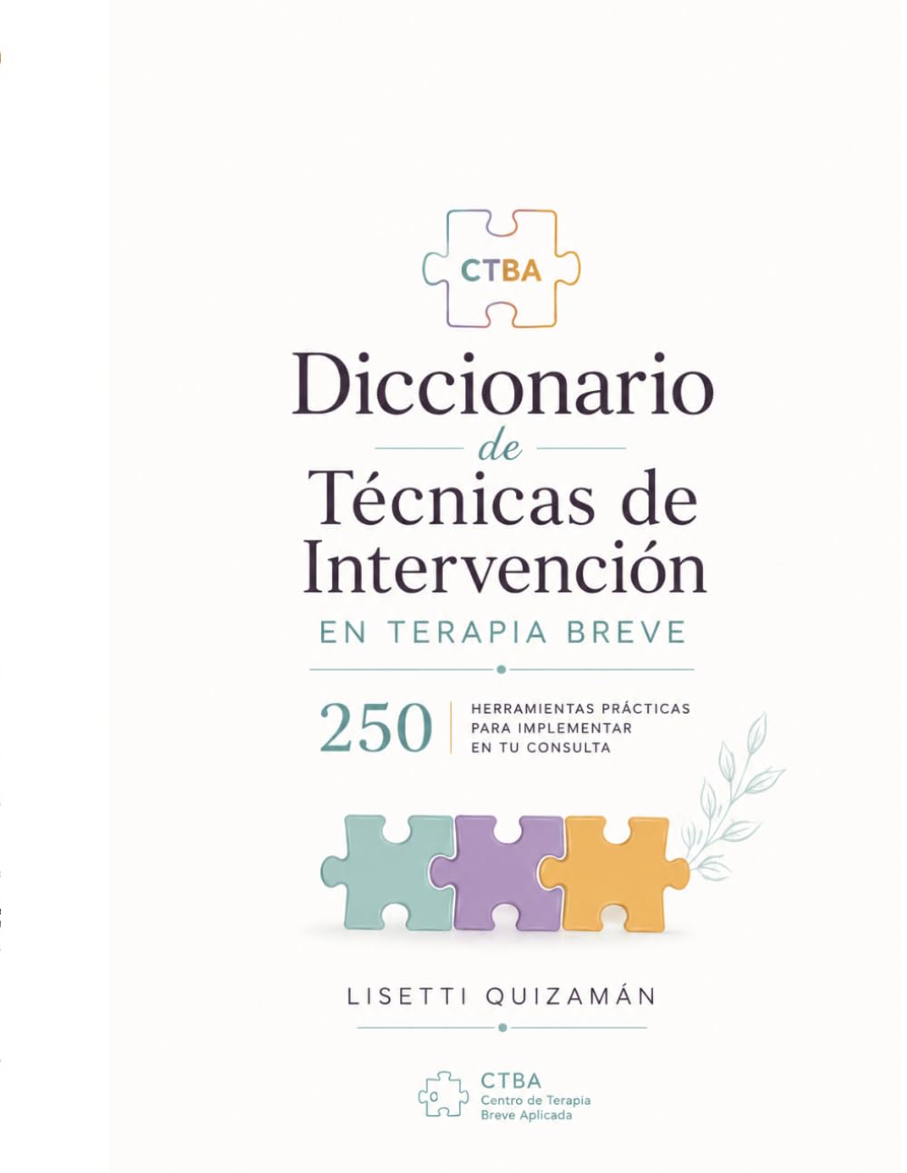 Diccionario de técnicas de intervención en terapia breve: Herramientas prácticas de terapia narrativa, estratégica, ericksoniana y centrada en soluciones para psicólogos y terapeutas