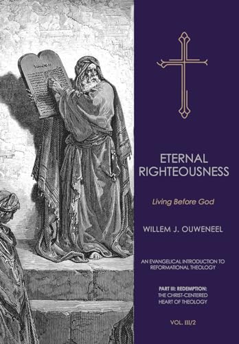 Eternal Righteousness: Living Before God (An Evangelical Introduction to Reformational