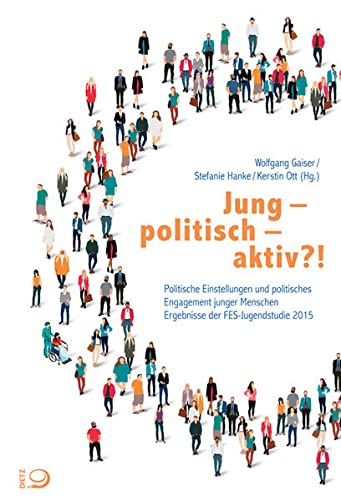 Preisvergleich Produktbild jung politisch aktiv!: Politische Einstellungen und politisches Engagement junger Menschen in Deutschland