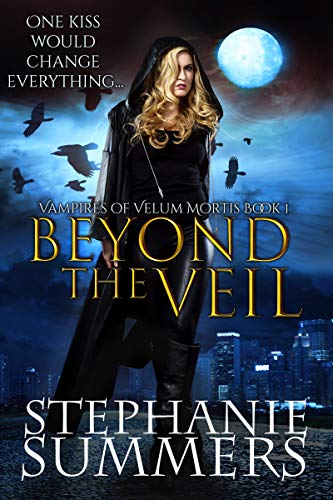 Beyond the Veil (Vampires of Velum Mortis Book 1) by [Stephanie Summers]