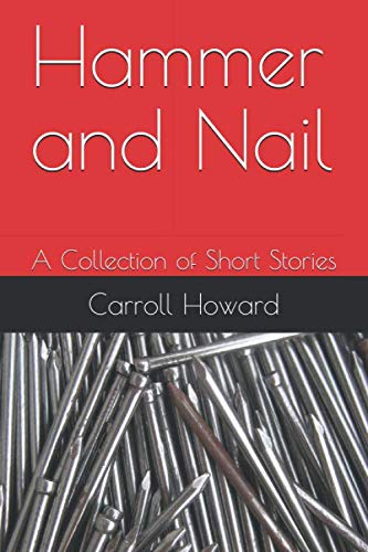 Hammer and Nail: A Collection of Short Stories