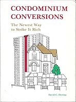 Condominium Conversions: The newest way to strike it rich B0006XDOEK Book Cover
