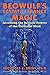 Beowulf's Ecstatic Trance Magic: Accessing the Archaic Powers of the Universal Mind