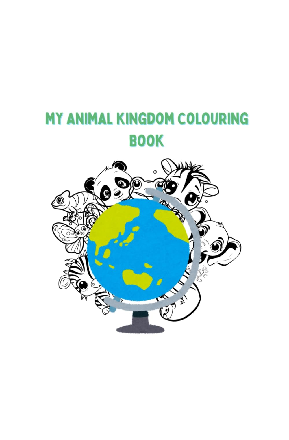 My Animal Kingdom Colouring Book: Fun Animal Facts and Colouring Pages for Kids Ages 4-8 | Jungle, Ocean, Forest & More!