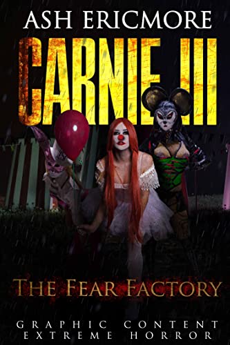 The Fear Factory: Extreme Horror (Carnie Book 3)