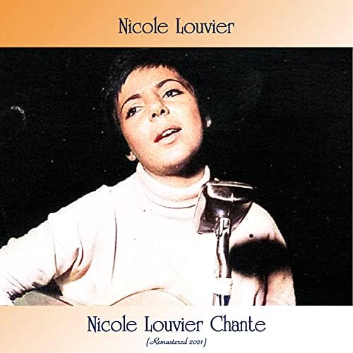Écouter Nicole louvier chante (Remastered 2021) de Nicole Louvier sur