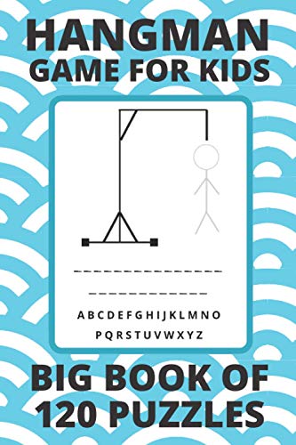 Hangman Game For Kids: Big Book of 120 Puzzles