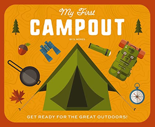 Image of My First Campout: Get Ready for the Great Outdoors with this Interactive Board Book!