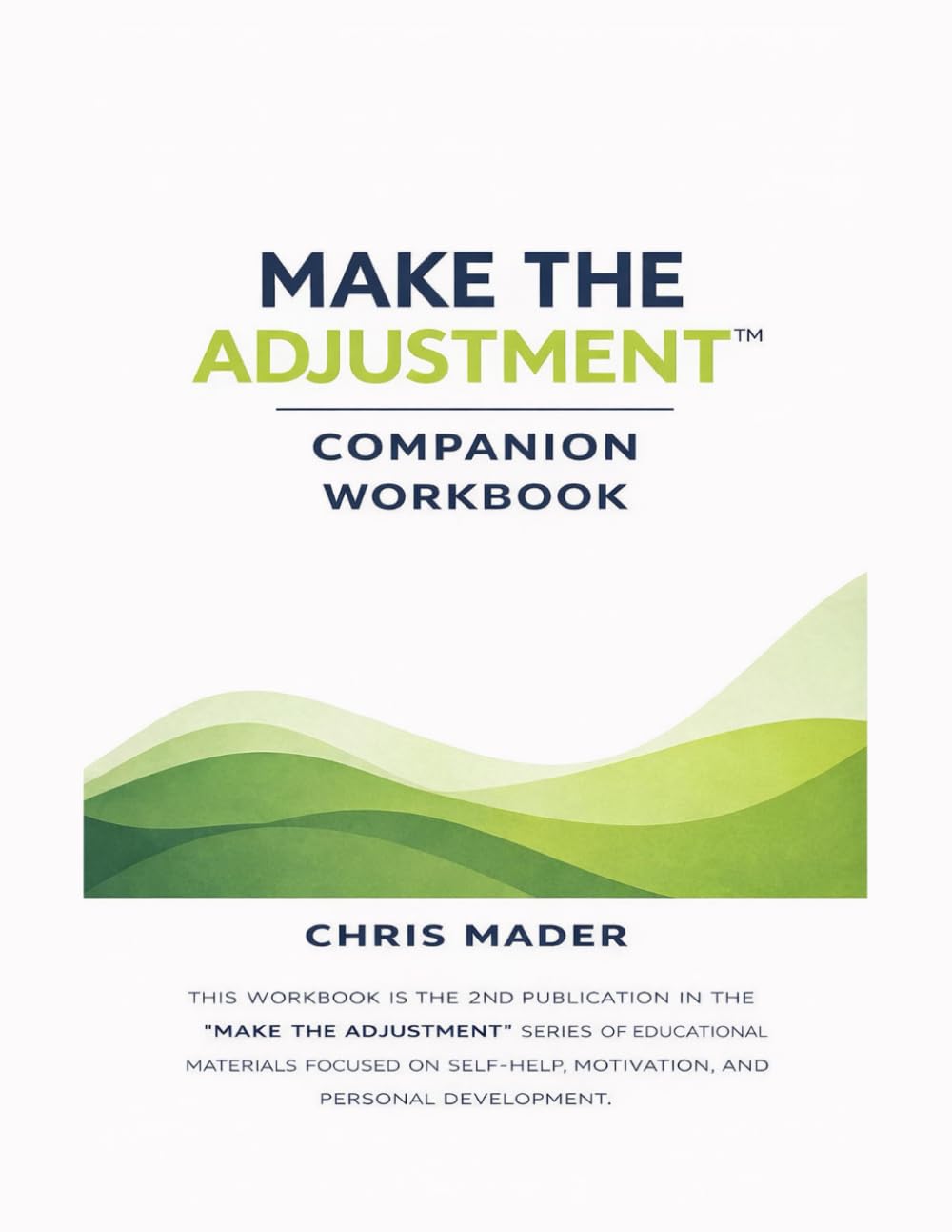 MAKE THE ADJUSTMENT™ COMPANION WORKBOOK (MAKE THE ADJUSTMENT™ BOOK SERIES)