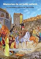 Memorias de Un Judaio Sefardai: La Verdadera Historia de Dan Kofler 8493126462 Book Cover