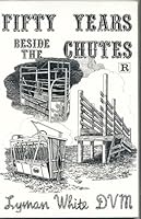 Fifty Years Beside the Chutes B000ZECD2O Book Cover
