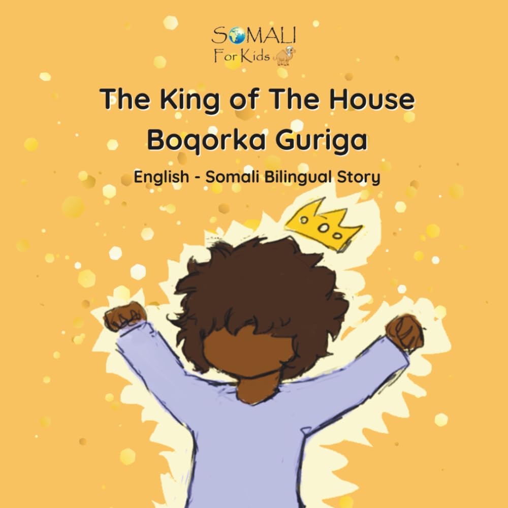 The King of The House - Boqorka Guriga - English - Somali Bilingual Stories (Somali - English Bilingual Books)