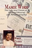 Mamie Who?: The Life and Times of a Colored Woman (An Autobiography)