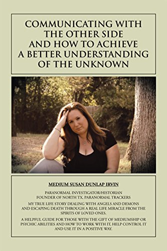 Communicating with the Other Side and How to Achieve a Better Understanding of the Unknown (English Edition)
