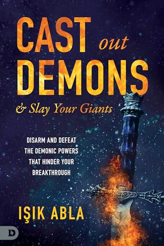 Cast Out Demons and Slay Your Giants: Disarm and Defeat
