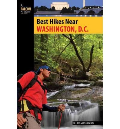 [ Washington, D.C. (Falcon Guides Best Hikes Near) [ WASHINGTON, D.C. (FALCON GUIDES BEST HIKES NEAR) ] By Burnham, Mary ( Author )Apr-23-2010 Paperback