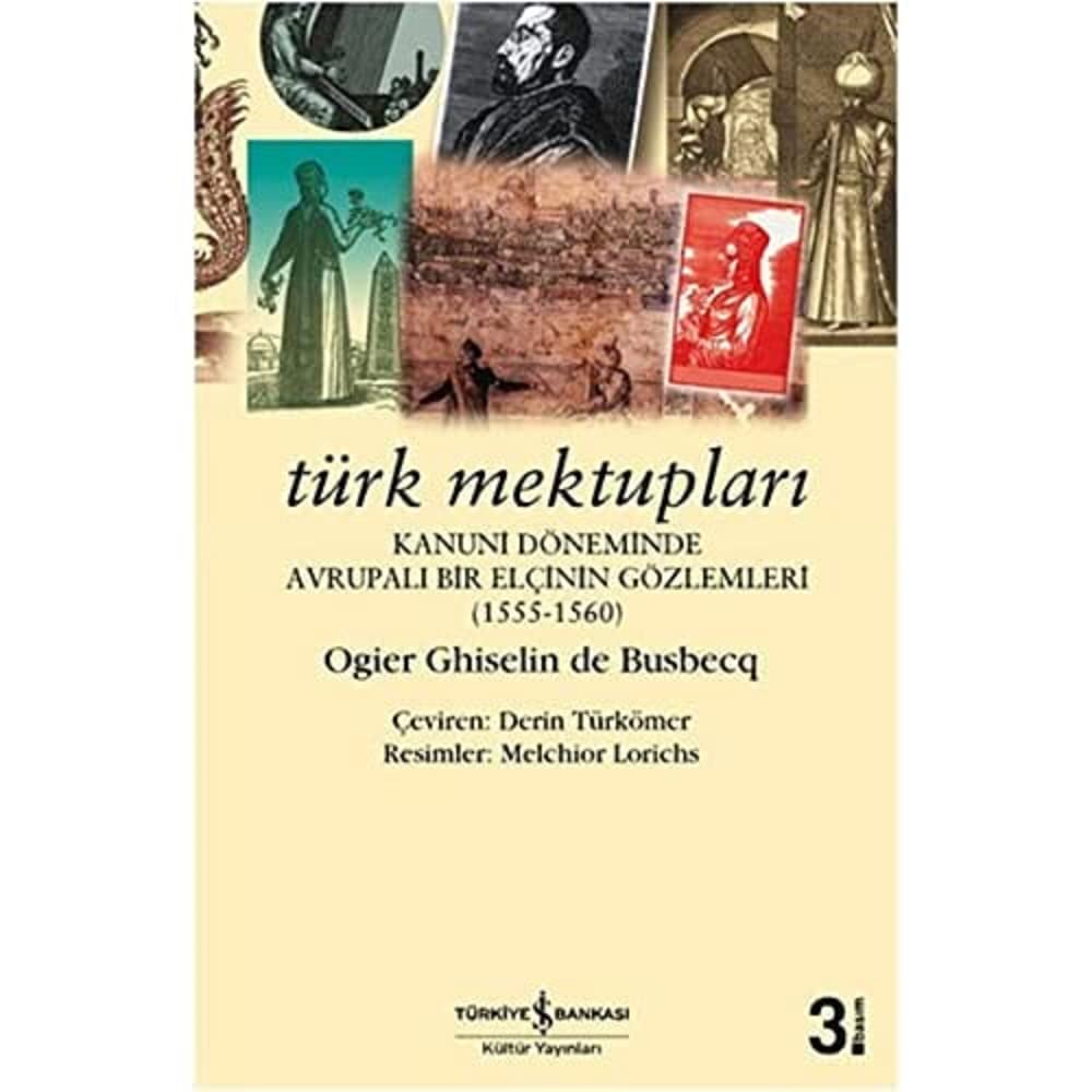 Türk Mektupları: Kanuni Döneminde Bir Elçinin Gözlemleri (1555-1560)