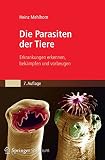 Die Parasiten der Tiere: Erkrankungen erkennen, bekämpfen und vorbeugen Die Parasiten der Tiere: Erkrankungen erkennen, bekämpfen und vorbeugen