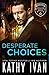Desperate Choices (New Orleans Connection Series)
