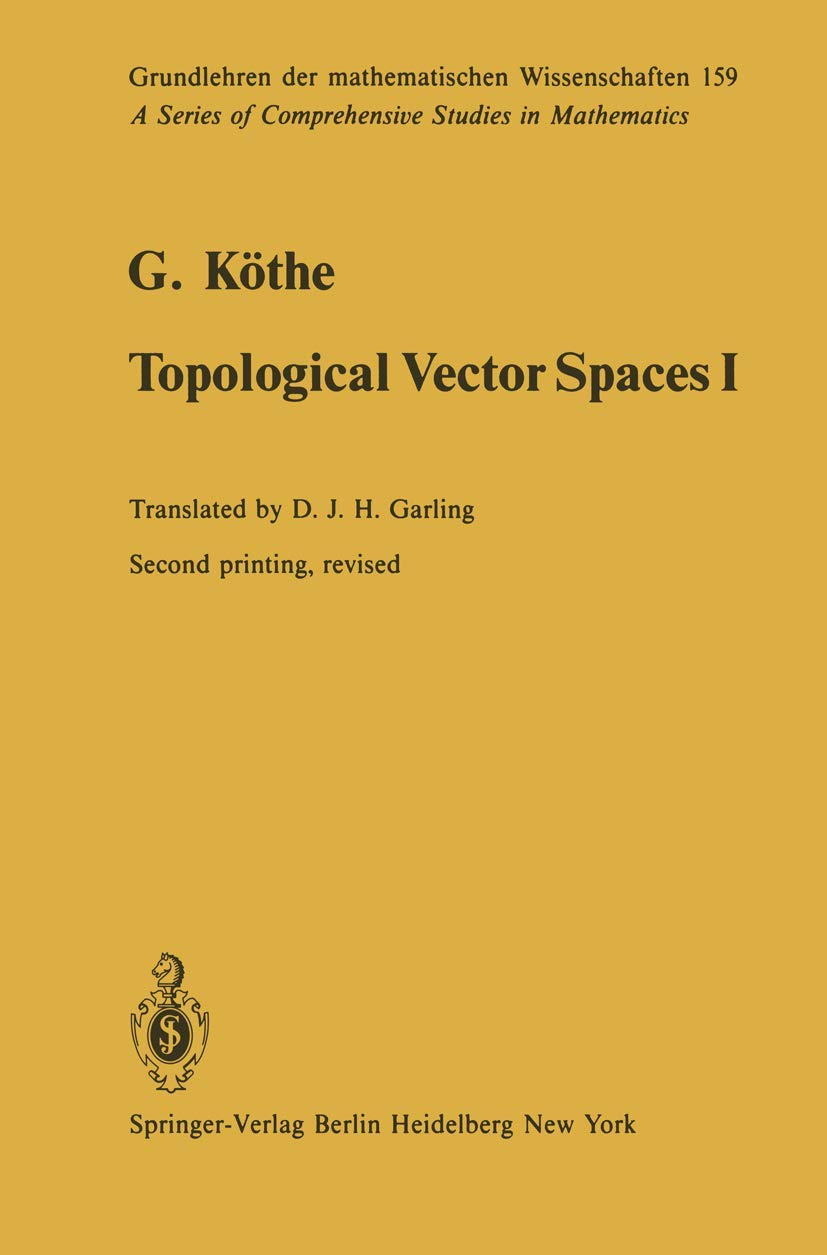 Topological Vector Spaces I (Grundlehren der mathematischen Wissenschaften, Band 159)