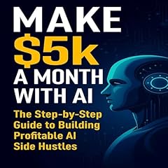 $5K a Month with AI Audiolibro Por George Stansted arte de portada