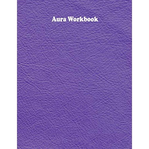 Aura Workbook: Workbook for aura reading sessions, Page 120, Size 8.5"X11"( Volume-1)