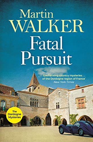 Fatal Pursuit Bruno Chases The Most Beautiful Car Ever Made One That Some Would Kill For The Dordogne Mysteries Book 9 English Edition Ebook Walker Martin Amazon Fr Boutique Kindle