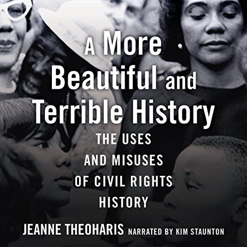 A More Beautiful and Terrible History - Jeanne Theoharis