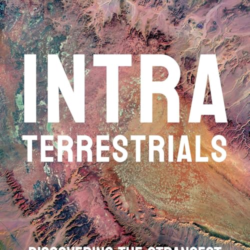 Intraterrestrials - Alien Life on Earth