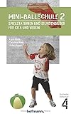 Mini-Ballschule 2: Spielstationen und Stundenbilder für Kita und Verein (Reihe Ballschule) - Klaus Roth, Christina Roth, Ulrike Hegar 