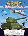 Produktbild army coloring book: For Kids 5-8, military & army forces, Tanks, Helicopters, Soldiers, Guns, Navy, Planes, Ships, Helicopters Fighter Jets, War Ships (Army Activity Book For Kids)/ 100 pages/8,5x12