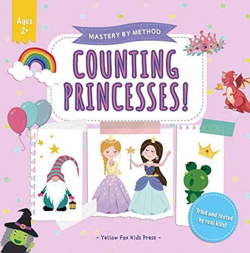 Counting Princesses!: A Fun Counting Picture Puzzle Book for 2-5 Year Olds (Mastery by Method 3)