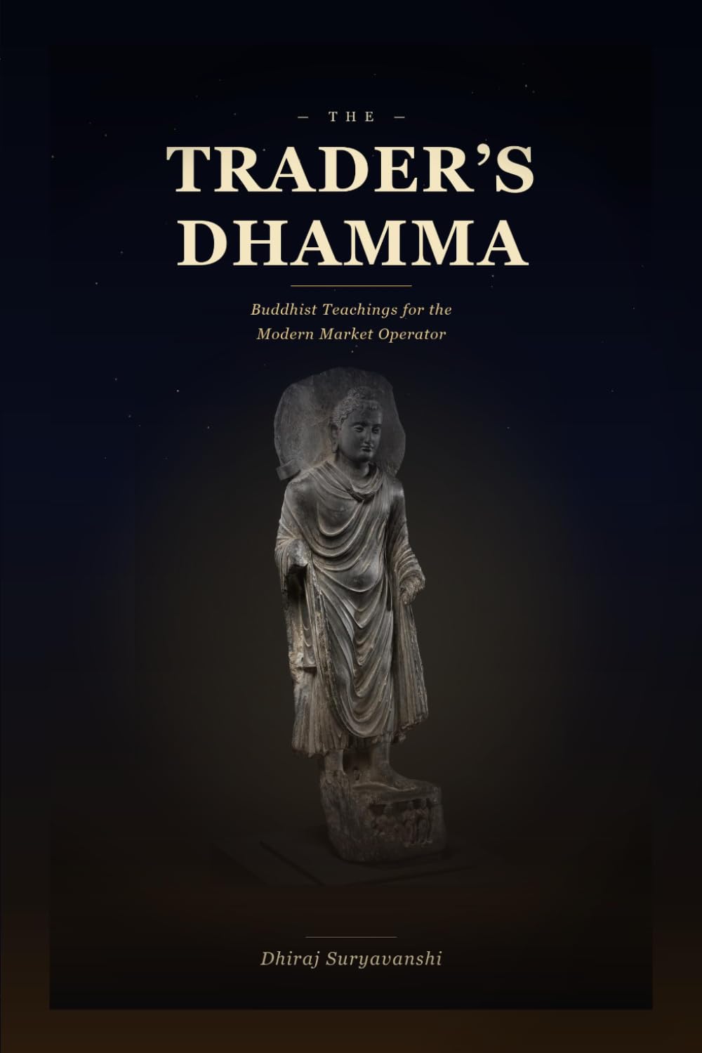 The Trader's Dhamma: Buddhist Teachings for the Modern Market Operator
