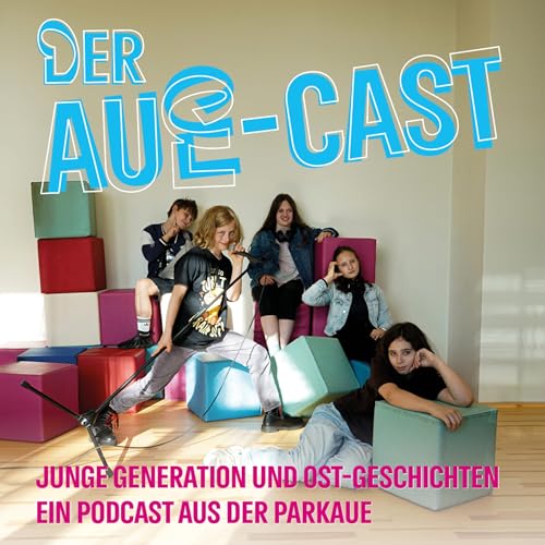Der Aue-Cast Podcast Por THEATER AN DER PARKAUE – Junges Staatstheater Berlin arte de portada