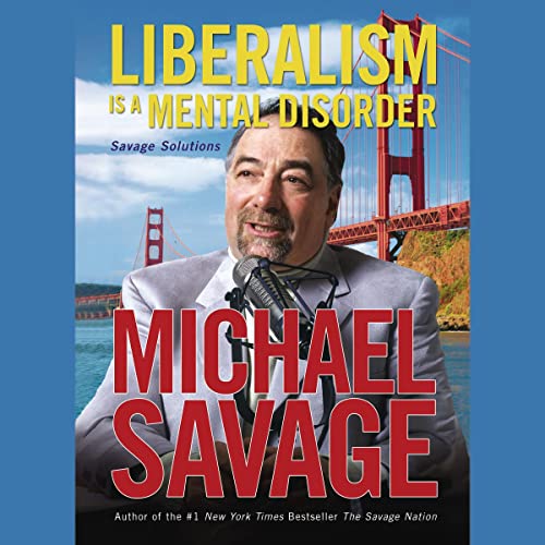 Liberalism Is a Mental Disorder by Michael Savage episode artwork