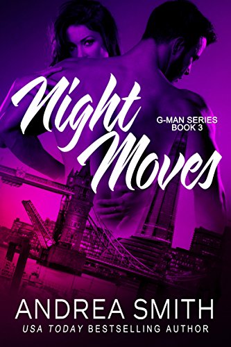 Night Moves: A Possessive & Damaged Billionaire Romantic Suspense (G-Man series Book 3)