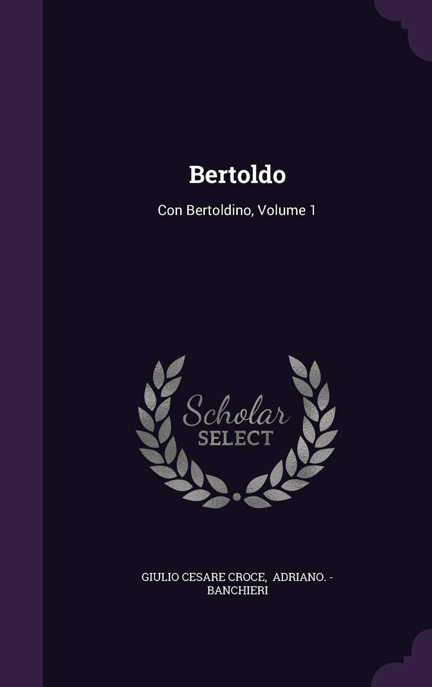 Bertoldo: Con Bertoldino, Volume 1