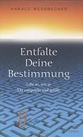 Entfalte Deine Bestimmung. Lebe so, wie es Dir entspricht und gefällt. 3778791133 Book Cover